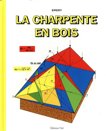 LA CHARPENTE EN BOIS - EMERY - HENRI VIAL