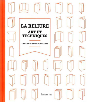 LA RELIURE : ART ET TECHNIQUES - THE CENTER FOR BOOK - HENRI VIAL