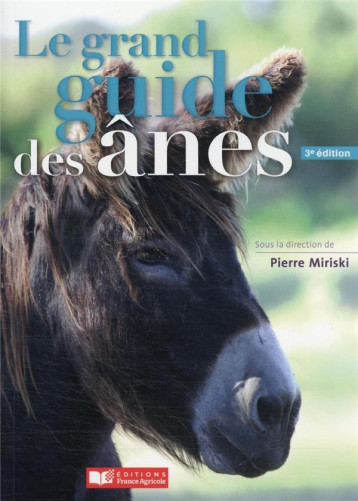 LE GRAND GUIDE DES ANES - MIRISKI PIERRE - FRANCE AGRICOLE