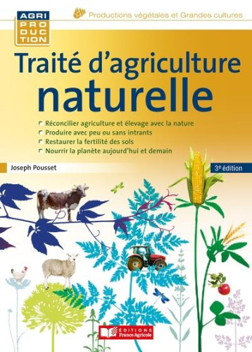 TRAITE D'AGRICULTURE NATURELLE - POUSSET JOSEPH - FRANCE AGRICOLE