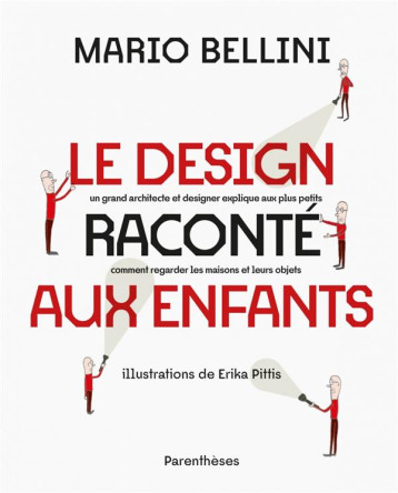 LE DESIGN RACONTE AUX ENFANTS - UN GRAND ARCHITECTE ET DESIG - BELLINI/PITTIS - PARENTHESES