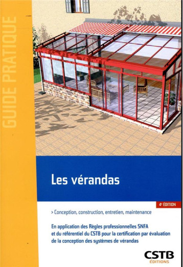 LES VERANDAS - CONCEPTION, CONSTRUCTION, ENTRETIEN, MAINTENANCE.  EN APPLICATION DES REGLES PROFESSI - LAGIER/GOESSEL - CSTB