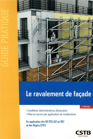 LE RAVALEMENT DE FACADE - PAR APPLICATION DE REVETEMENTS - VIROLLEAUD/MOORE - CSTB