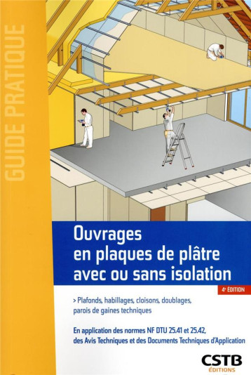 OUVRAGES EN PLAQUES DE PLATRE AVEC OU SANS ISOLATION - PLAFONDS, HABILLAGES, CLOISONS, DOUBLAGES, PA - MERLET/KLEIN - CSTB