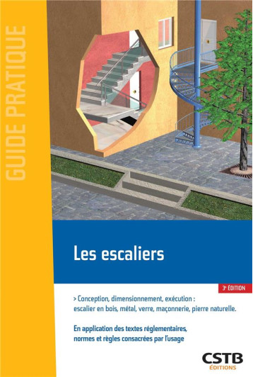 LES ESCALIERS - CONCEPTION, DIMENSIONNEMENT, EXECUTION : ESCALIER EN BOIS, METAL, VERRE, MACONNERIE, - PAYET/JUNES/CHENAF - CSTB