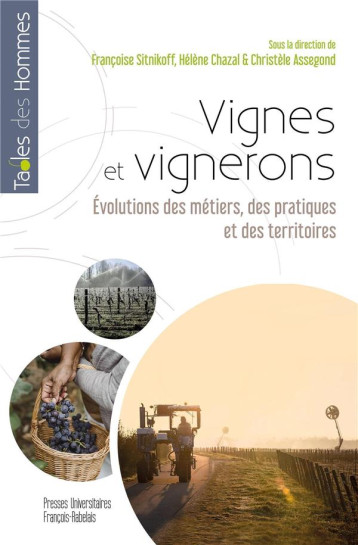 VIGNES ET VIGNERONS - EVOLUTIONS DES METIERS, DES PRATIQUES ET DES TERRITOIRES - SITNIKOFF/CHAZAL - RABELAIS