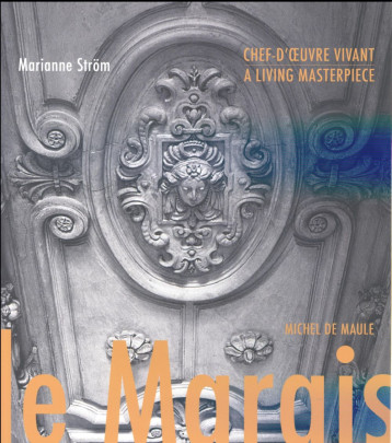 LE MARAIS, CHEF D'OEUVRE VIVANT - STROM MARIANNE - M. de Maule