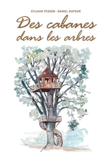 DES CABANES DANS LES ARBRES - LAURENS/TESSON - PACIFIQUE