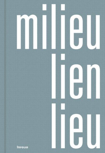 MILIEU LIEN LIEU - COLLECTIF - INFOLIO