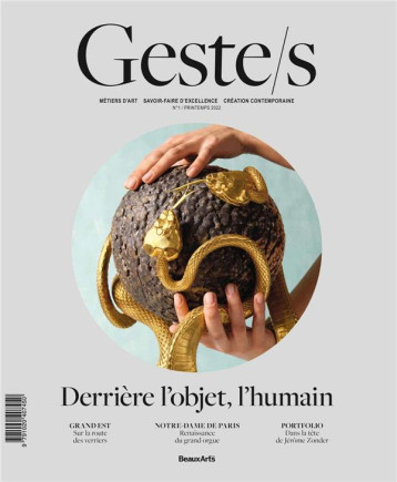 GESTE/S N 1 : DERRIERE L'OBJET, L'HUMAIN - METIERS D'ART, SAVOIR-FAIRE D'EXCELLENCE, CREATION CONTEM - COLLECTION - NC