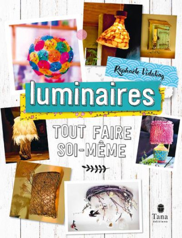 TOUT FAIRE SOI-MEME - LUMINAIRES - VIDALING RAPHAELE - TANA