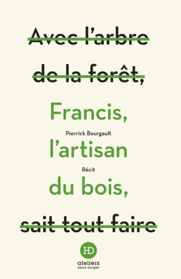 FRANCIS, L'ARTISAN DU BOIS - BOURGAULT PIERRICK - HENRY DOUGIER