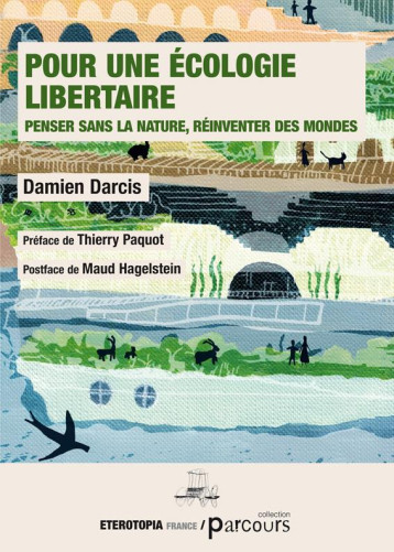 POUR UNE ECOLOGIE LIBERTAIRE - PENSER SANS LA NATURE, REINVENTER DES MONDES - PAQUOT/HAGELSTEIN - ETEROTOPIA