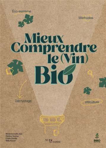 MIEUX COMPRENDRE LE VIN BIO - COLLECTIF NI BU NI C - VINS ET SANTE