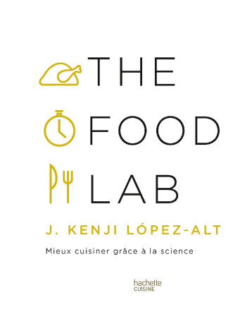 The Food Lab - J. Kenji López-Alt - HACHETTE PRAT