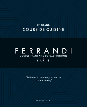 Le grand cours de cuisine Ferrandi NED -   - HACHETTE PRAT