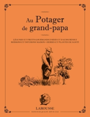 Au potager de grand papa - Serge Schall - LAROUSSE