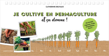 Je cultive en permaculture et ça donne ! - Catherine Delvaux - LAROUSSE