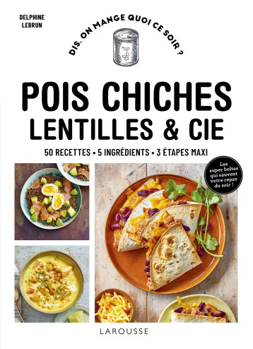 Pois chiches, lentilles et cie - Delphine Lebrun - LAROUSSE