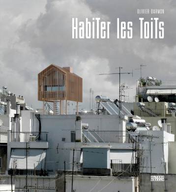 Habiter les toits - Olivier Darmon - ALTERNATIVES