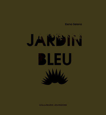 Jardin bleu - Elena Selena - GALLIMARD JEUNE