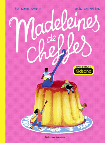 Madeleines de chef·fes -  EVE-MARIE BOUCHE - GALLIMARD JEUNE