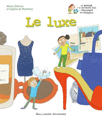 Le luxe -  DELRIEU/MENTHON - GALLIMARD JEUNE