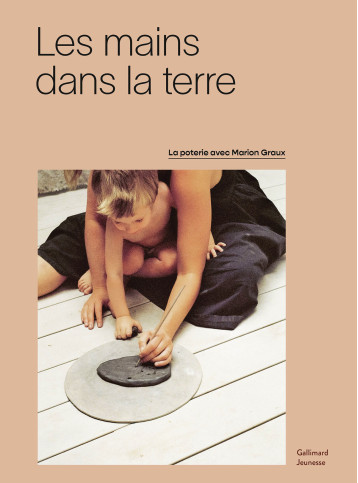 Les mains dans la terre -  MARION GRAUX - GALLIMARD JEUNE