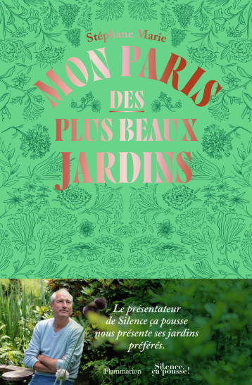 Mon Paris des plus beaux jardins - Stéphane Marie - FLAMMARION