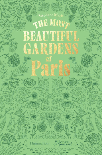 The Most Beautiful Gardens of Paris - Stéphane Marie - FLAMMARION