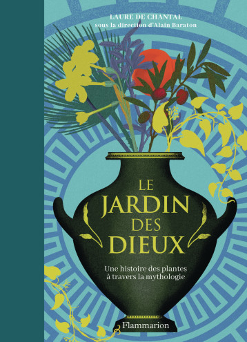 Le Jardin des Dieux - Laure De Chantal - FLAMMARION