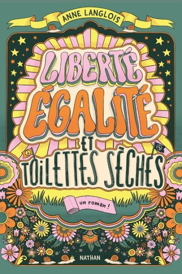 Liberté, égalité et toilettes sèches - Anne Langlois - NATHAN