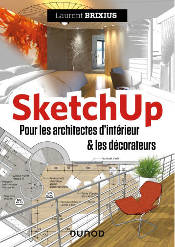 SketchUp - Pour les architectes d'intérieur et les décorateurs - Laurent Brixius - DUNOD