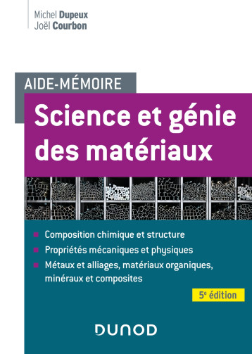 Aide-mémoire - Science et génie des matériaux - 5e éd. - Michel Dupeux - DUNOD