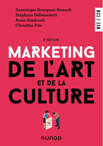 Marketing de l'art et de la culture - 3e éd. - Dominique Bourgeon-Renault - DUNOD