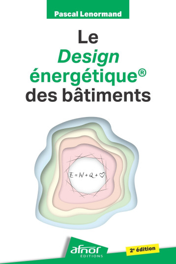 Le design énergétique® des bâtiments - Pascal Lenormand - AFNOR