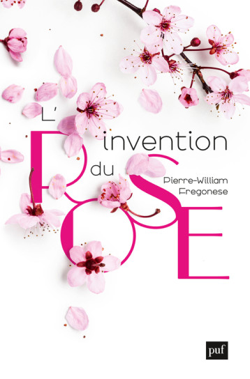 L'invention du rose - Pierre-William Fregonese - PUF