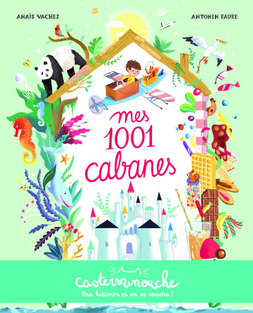 Casterminouche - Mes 1001 Cabanes - Anaïs Vachez - CASTERMAN