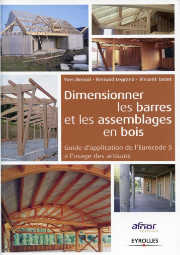 Dimensionner les barres et les assemblages en bois - Vincent Tastet - EYROLLES