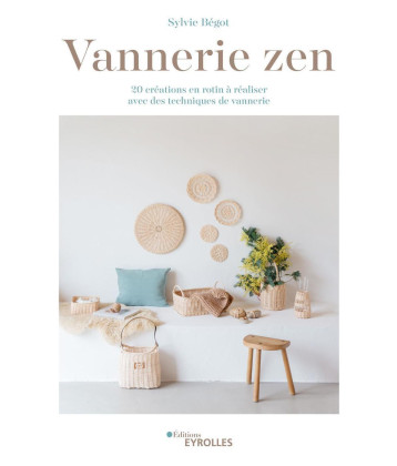 Vannerie zen - Sylvie Bégot - EYROLLES