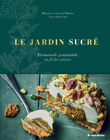 Le Jardin sucré - Mélanie Mathez - ALBIN MICHEL