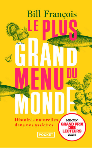 Le Plus Grand Menu du monde - Histoires naturelles dans nos assiettes - François Bill - POCKET