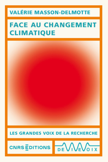 Face au changement climatique - Valérie Masson-Delmotte - CNRS EDITIONS