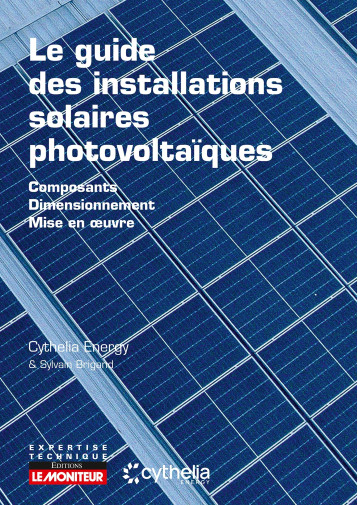 Le guide des installations solaires photovoltaïques - Sylvain Brigand - MONITEUR