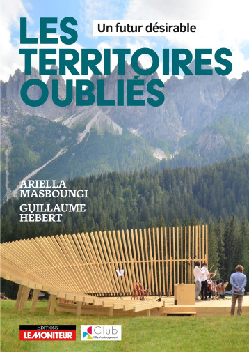 Les territoires oubliés - Un futur désirable - Ariella Masboungi - MONITEUR