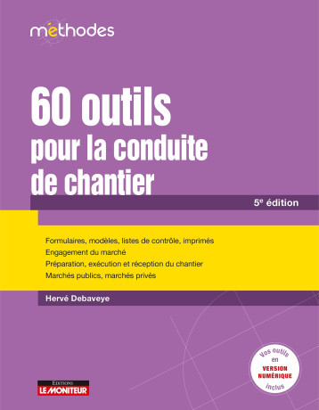 60 outils pour la conduite de chantier - Hervé Debaveye - MONITEUR