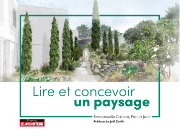 Lire et concevoir le paysage - Emmanuelle Caillard - MONITEUR