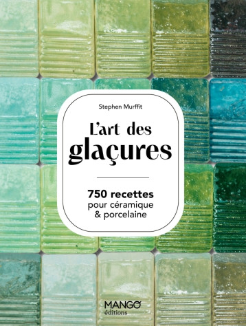 L'art des glaçures - Stephen Murfitt - MANGO