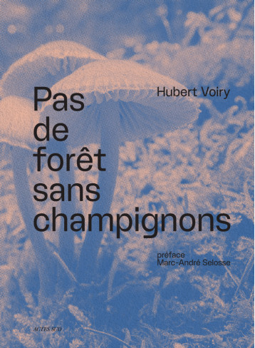 Pas de forêt sans champignons - Hubert Voiry - ACTES SUD