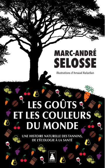 Les Goûts et les couleurs du monde - Marc-André SELOSSE - ACTES SUD